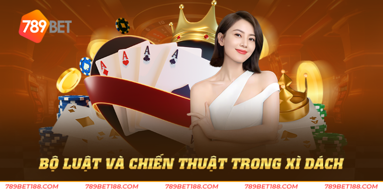 Bộ luật và chiến thuật trong xì dách