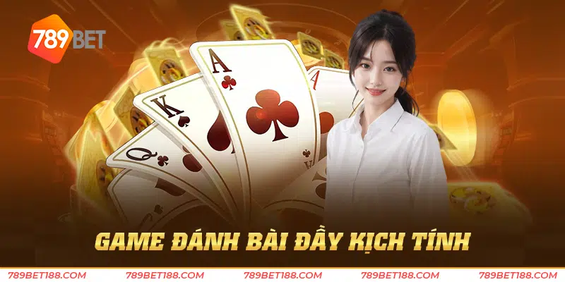 Game đánh bài đầy kịch tính