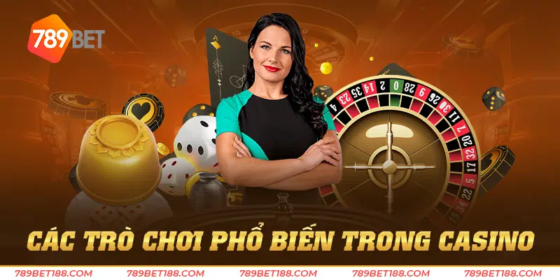 Các trò chơi phổ biến trong casino