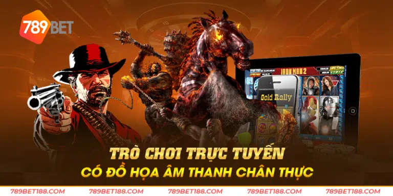 Trò chơi trực tuyến có đồ họa âm thanh chân thực